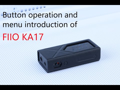 Official video — FiiO KA17 overview